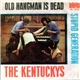 The Kentuckys - Old Hangman Is Dead