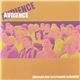 Audience - Alive & Kickin' & Screamin' & Shoutin'