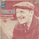 Bourvil - Le Convoyeur / Tout Le Monde Est Artiste