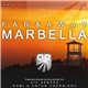 Far & Away - Marbella