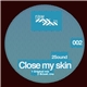 2Sound - Close My Skin