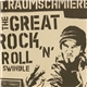 T.Raumschmiere - The Great Rock 'n' Roll Swindle